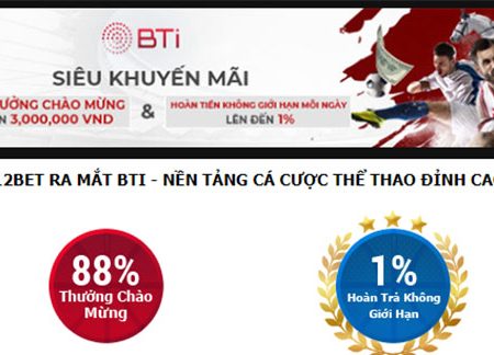 Những gói ưu đãi tiền hoàn trả tại nhà cái 12bet